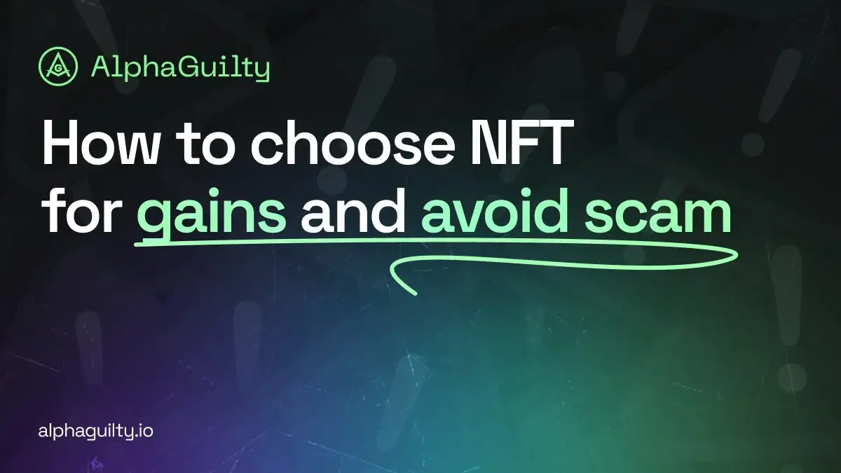 How to choose NFT for gains and avoid a scam.