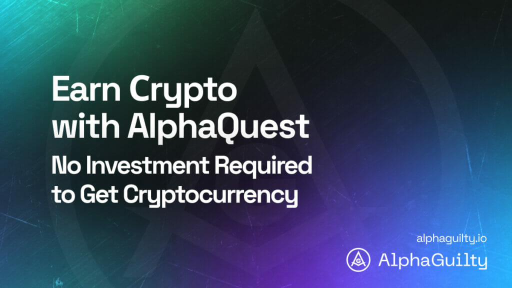 Earn Сrypto with AlphaQuest  No Investment Required to Get Cryptocurrency